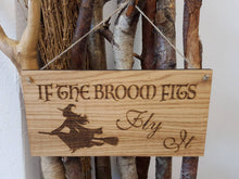 Load image into Gallery viewer, If The Broom Fits Fly It Pagan Witch Plaque Engraved Oak