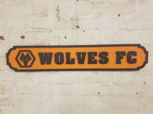 Load image into Gallery viewer, Wolves - Football Street Sign - Wolverhampton Wanderers - Wolves Fc